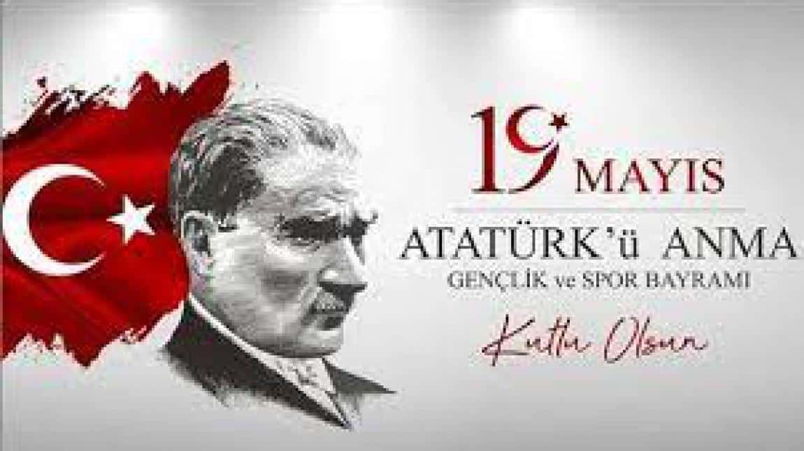 19 Mayıs Atatürk’ü Anma, Gençlik ve Spor Bayramımız Kutlu Olsun!